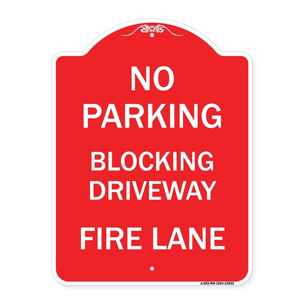 Designer Series No Blocking Driveway Fire Lane, Red & White Aluminum Sign, 18" x 24", RW-1824-23852